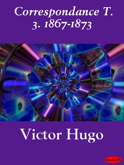 Title details for Correspondance, Volume 3 by Victor Hugo - Available